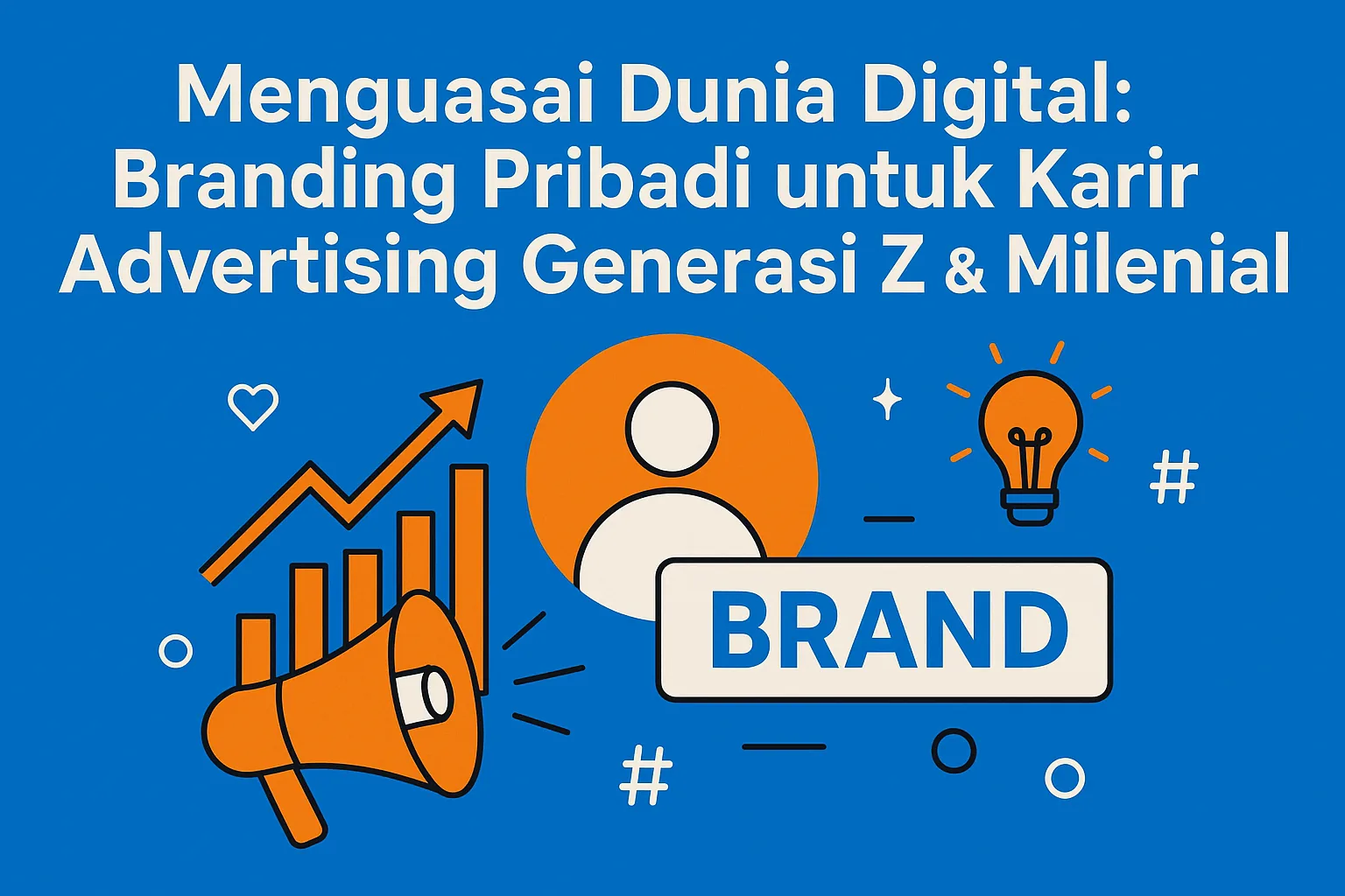 Menguasai Dunia Digital:  Branding Pribadi untuk Karir Advertising Generasi Z & Milenial